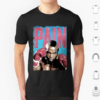 Pain T Shirt 6xl Cotton Cool Tee Pain Boxing Mr T Mrt Clubber Lang 80s 1980s Филми Спортна бойна ръкавица Mohawk Tough Mean - Изображение 1  
